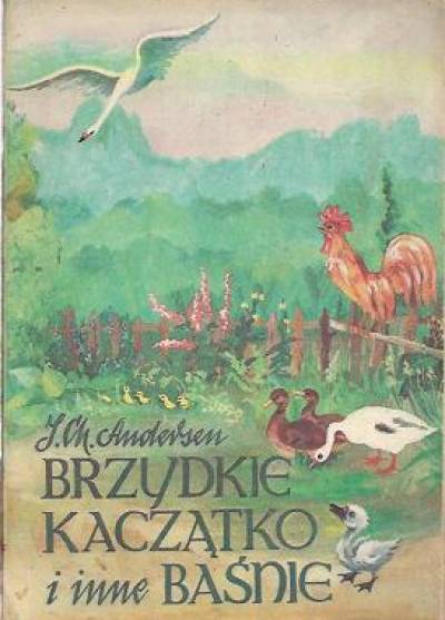 Hans Chrystian Andersen - Brzydkie kaczątko i inne baśnie