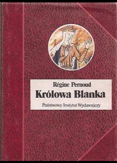 Regine Pernoud - Królowa Blanka