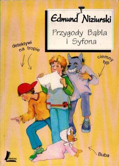 Edmund Niziurski - Przygody Bąbla i Syfona