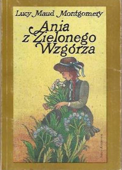 Lucy Maud Montgomery - Ania z Zielonego Wzgórza