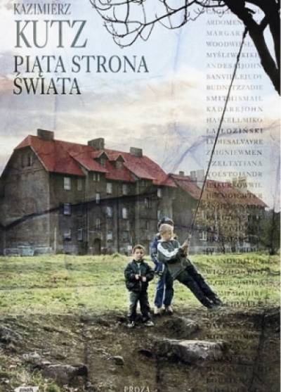 Kazimierz Kutz - Piąta strona świata