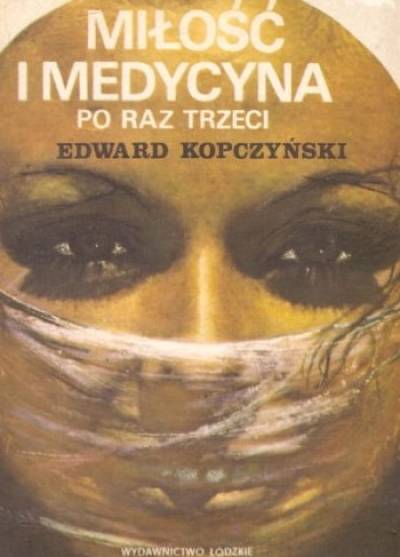 Edward Kopczyński - Miłość i medycyna po raz trzeci