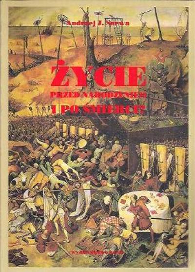 Andrzej J. Sarwa - Życie przed narodzeniem i po śmierci?