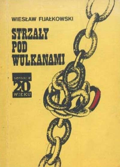 Wiesław Fijałkowski - Strzały pod wulkanami