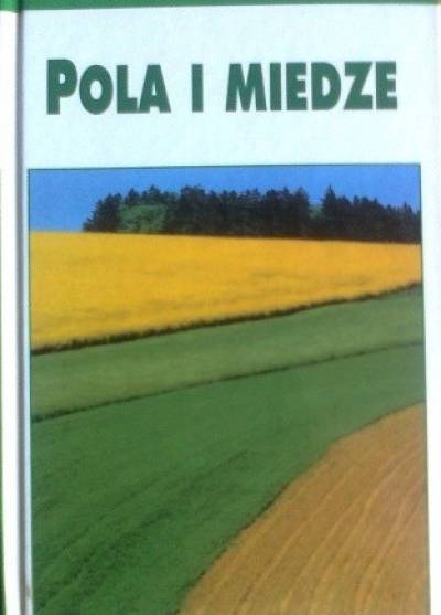 J. Reichholf - Pola i miedze. Leksykon przyrodniczy