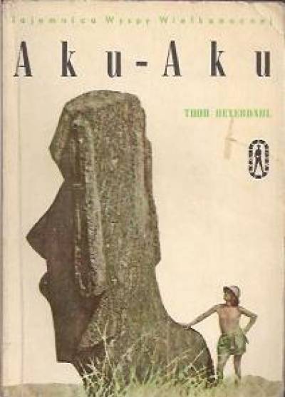 Thor Heyerdahl - Aku-Aku