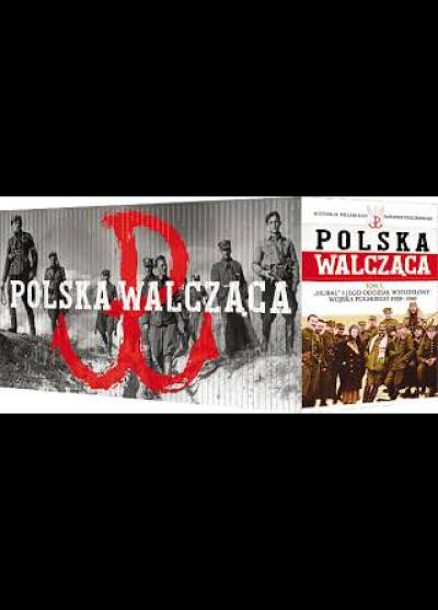 Marek Gałęzowski - Polska Walcząca. Historia polskiego państwa podziemnego. Tom 8.: Podziemie piłsudczyków