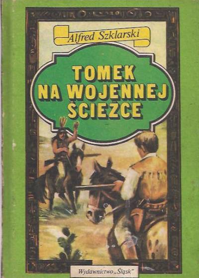 Alfred Szklarski - Tomek na wojennej ścieżce