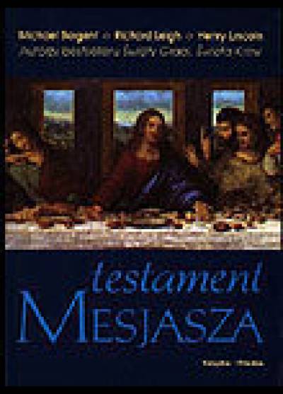 Baigent, Leigh, Lincoln - Testament Mesjasza