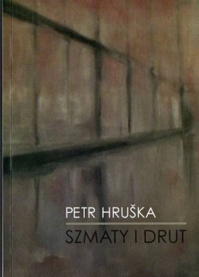 Petr Hruska - Szmaty i drut