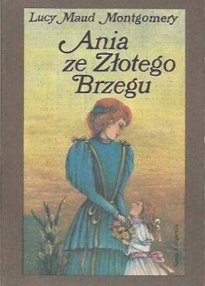 Lucy Maud Montgomery - Ania ze Złotego Brzegu