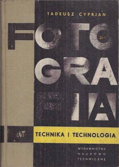 Tadeusz Cyprian - Fotografia. Technika i technologia.