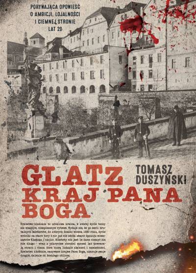 Tomasz Duszyński - Glatz. Kraj Pana Boga