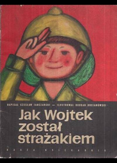 Czesław Janczarski - Jak Wojtek został strażakiem