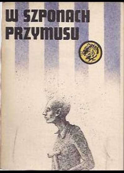 Zygmunt Zonik - W szponach przymusu (żółty tygrys)