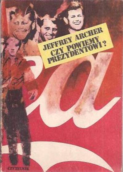 Jeffrey Archer - Czy powiemy prezydentowi?