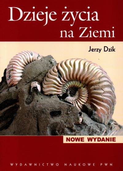 Jerzy Dzik - Dzieje życia na Ziemi. Wprowadzenie do paleobiologii