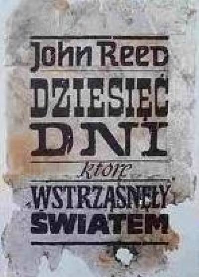 John Reed - Dziesięć dni, które wstrząsnęły światem