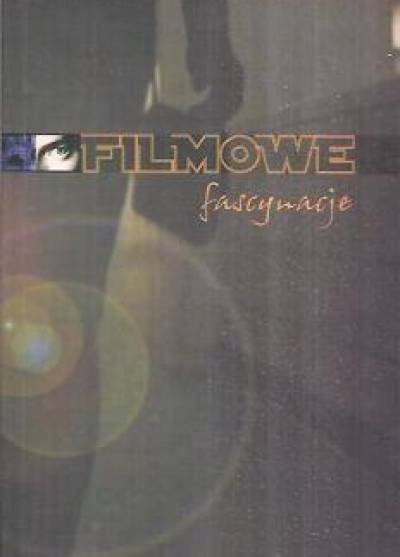 zbior., red. P. Zwierzchnowski - Filmowe fascynacje