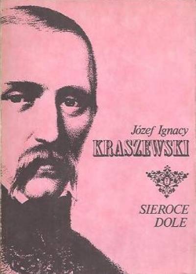 Józef Ignacy Kraszewski - Sieroce dole