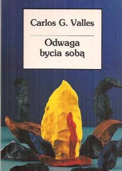 Carlos G. Valles - Odwaga bycia sobą