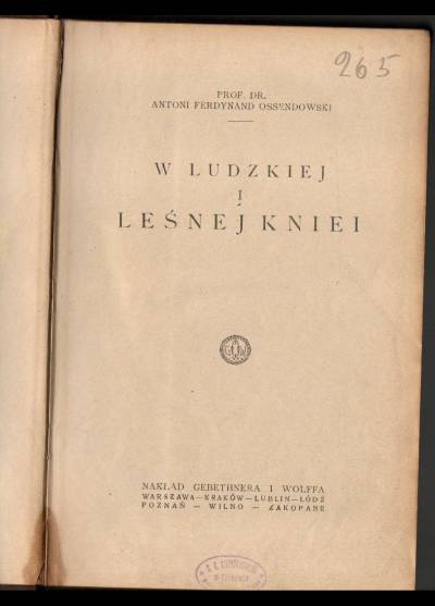 Antoni F. Ossendowski - W ludzkiej i leśnej kniei