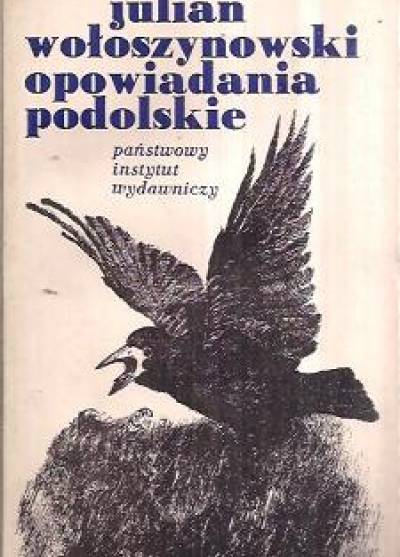 Julian Wołoszynowski - Opowiadania podolskie