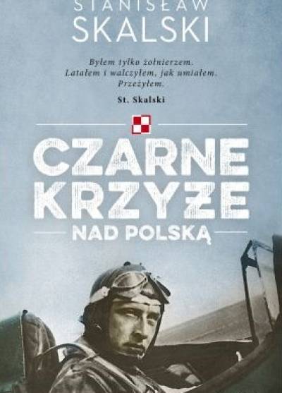 Stanisław Skalski - Czarne krzyże nad Polską