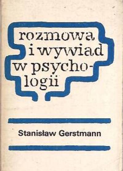 Stanisław Gerstmann - Rozmowa i wywiad w psychologii