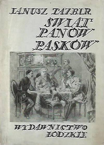 Janusz Tazbir - Świat panów Pasków. Eseje i studia