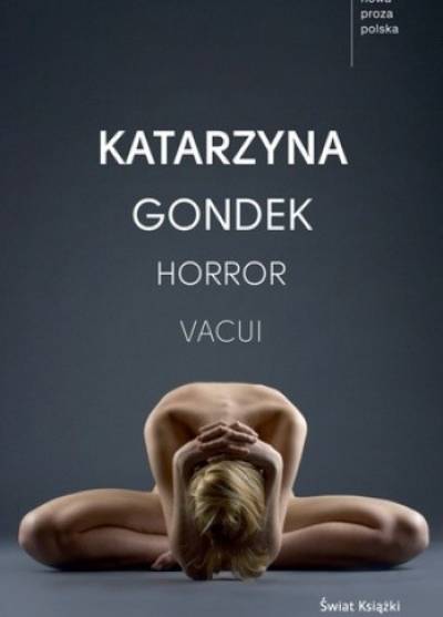 Katarzyna Gondek - Horror vacui