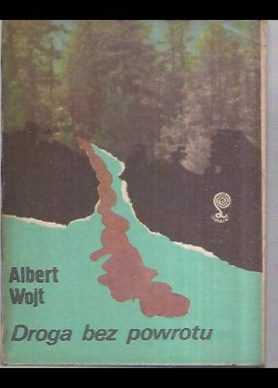 Albert Wojt - Droga bez powrotu