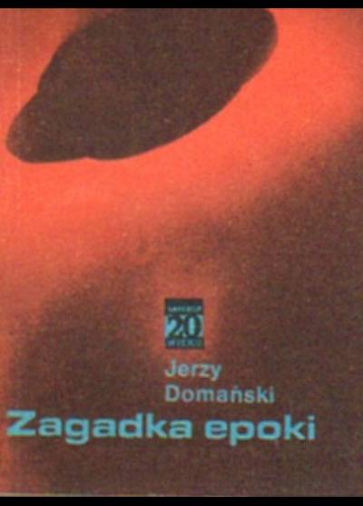 Jerzy Domański - Zagadka epoki