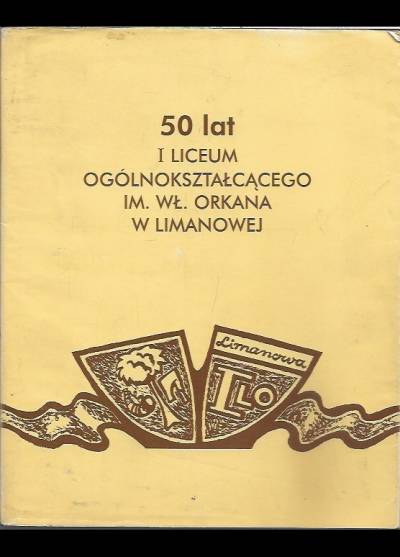 50 lat I Liceum ogólnokształcącego im. W. Orkana w Limanowej