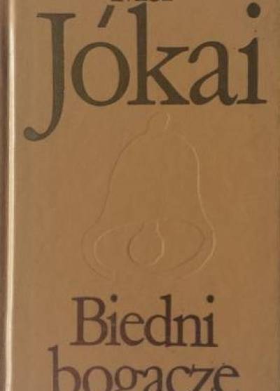 Mor Jokai - Biedni bogacze