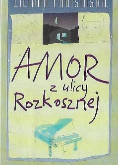 Liliana Fabisińska - Amor z ulicy Rozkosznej