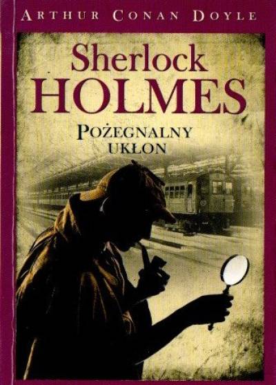 Arthur Conan Doyle - Pożegnalny ukłon