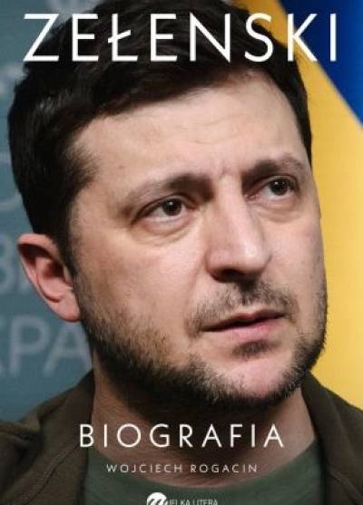 Wojciech Rogacin - Zełenski. Biografia