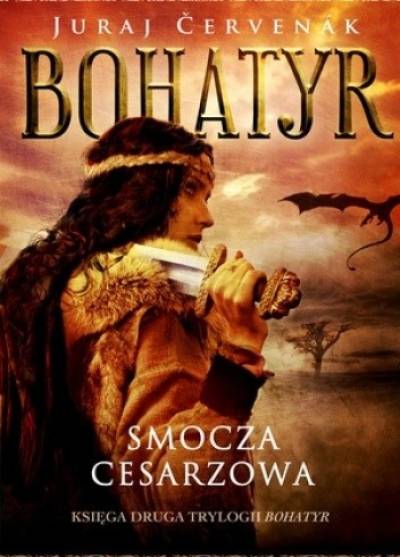 Juraj Cervenak - Bohatyr. Smocza cesarzowa