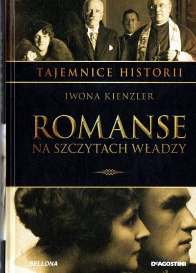 Iwona Kienzler - Romanse na szczytach władzy