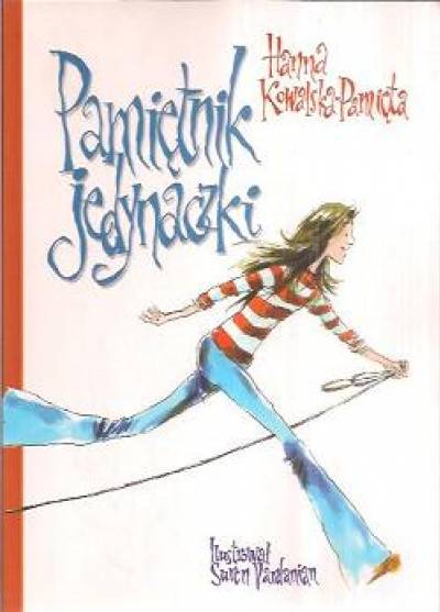 Hanna Kowalska-Pamięta - Pamiętnik jedynaczki