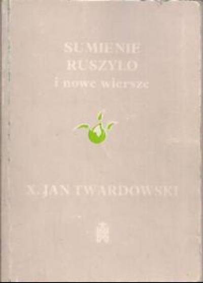 Jan Twardowski - Sumienie ruszyło i nowe wiersze