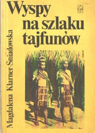 M. Klarner-Śniadowska - Wyspy na szlaku tajfunów