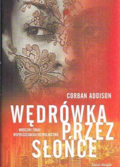 Corban Addison - Wędrówka przez słońce