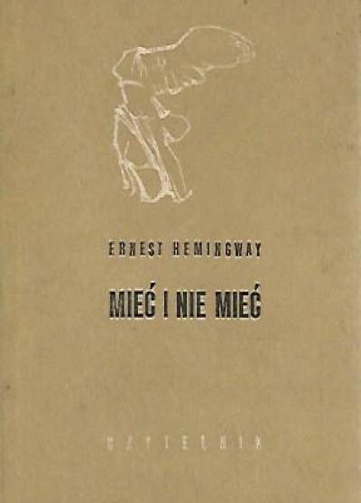 Ernest Hemingway - Mieć i nie mieć