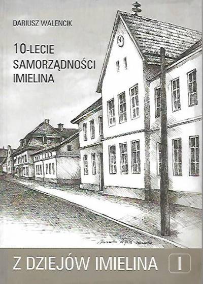 Dariusz Walencik - 10-lecie samorządności Imielina