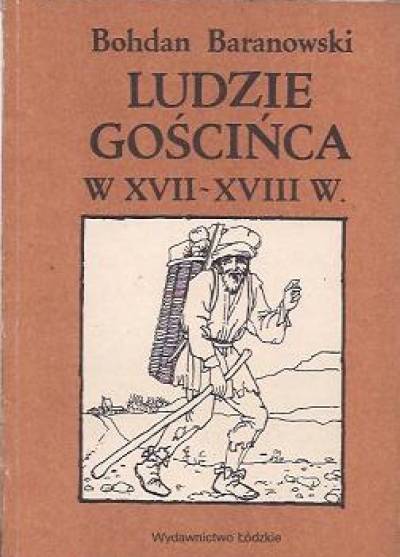 Bohdan Baranowski - Ludzie gościńca w XVII-XVIII w.