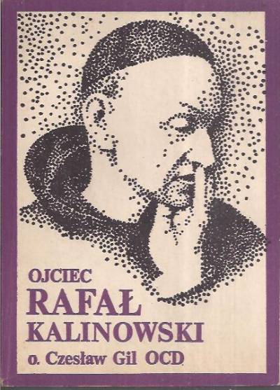 Czesław Gil OCD - Ojciec Rafał Kalinowski