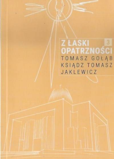 T. Gołąb, ks. T. Jaklewicz - Z łaski Opatrzności 3