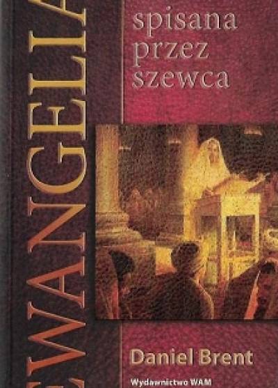 Daniel Brent - Ewangelia spisana przez szewca